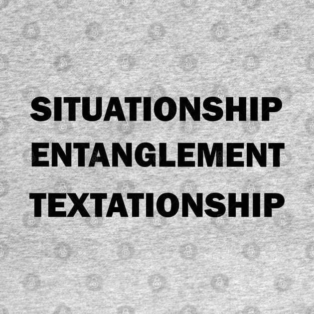 Situationship, Entanglement, Textationship by valentinahramov